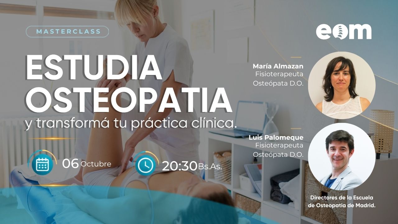 Estudia Osteopatía y transforma tu práctica clínica | Conoce la formación en Osteopatía de la EOM